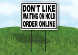 DON'T LIKE WAITING ON HOLD ORDER ONLINE Yard Sign with Stand LAWN SIGN