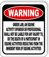 WARNING UNDER LAW, AN EQUINE NOT LIABLE HORSE Aluminum composite outdoor sign