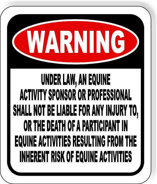 WARNING UNDER LAW, AN EQUINE NOT LIABLE HORSE Aluminum composite outdoor sign