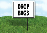 DROP BAGS BLACK WHITE Yard Sign with Stand LAWN SIGN
