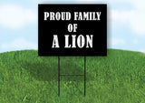 A LION PROUD FAMILY 18 in x 24 in Yard Sign Road Sign with Stand