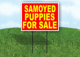 Samoyed PUPPIES FOR SALE YELLOW RED Yard Sign Road with Stand LAWN SIGN