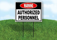 warning authorized personnel Yard Sign Road with Stand LAWN SIGN