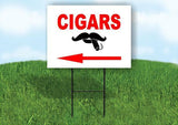 CIGARS  MUSTACHE LEFT  ARROW Yard Sign Road with Stand LAWN SIGN Single sided