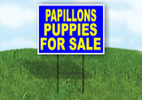 Papillons PUPPIES FOR SALE YELLOW BLUE Yard Sign Road with Stand LAWN SIGN