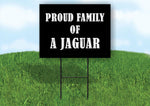 A JAGUAR PROUD FAMILY 18 in x 24 in Yard Sign Road Sign with Stand