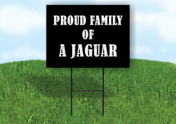 A JAGUAR PROUD FAMILY 18 in x 24 in Yard Sign Road Sign with Stand