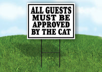 ALL GUESTS APPROVED BY CAT BLACK BORDER Yard Sign with Stand LAWN SIGN