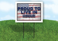 MISSOURI PROUD TO LIVE IN 18 in x 24 in Yard Sign Road Sign with Stand