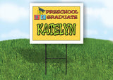 KATELYN PRESCHOOL GRADUATE 18 in x 24 in Yard Sign Road Sign with Stand
