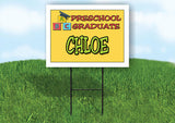 CHLOE PRESCHOOL GRADUATE 18 in x 24 in Yard Sign Road Sign with Stand