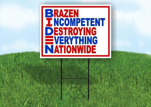 Biden brazen incompetent destroying 18 in x 24 in Yard Sign Road Sign ...