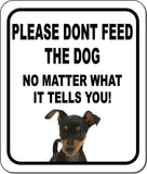 PLEASE DONT FEED THE DOG Miniature Pinscher Aluminum Composite Sign