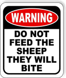 warning DO NOT FEED THE SHEEP THEY WILL BITE Metal Aluminum composite sign