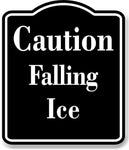 Caution  Falling Ice BLACK Aluminum Composite Sign