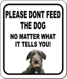 PLEASE DONT FEED THE DOG Scottish Deerhound Metal Aluminum Composite Sign