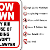 SLOW DOWN Hit My Kid Because of Speeding You Won't Need LAWYER Composite Sign