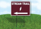 STREAM TRAIL LEFT ARROW BROWN Yard Sign Road with Stand LAWN SIGN Single sided