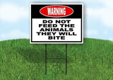 warning DO NOT FEED THE ANIMALS THEY WILL BI Yard Sign Road with Stand LAWN SIGN