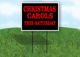 CHRISTMAS CAROLS THIS SATURDAY BLACK RED Yard Sign with Stand LAWN SIGN