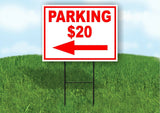 PARKING 20 DOLLARS LEFT arrow Yard Sign Road with Stand LAWN SIGN Single sided