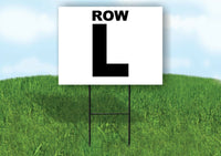 ROW L BLACK WHITE Yard Sign with Stand LAWN SIGN