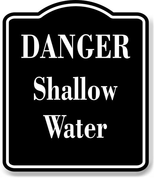 Danger Shallow Water BLACK Aluminum Composite Sign