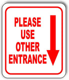 Please use other entrance Down Arrow Aluminum Composite Sign