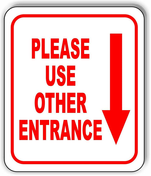 Please use other entrance Down Arrow Aluminum Composite Sign