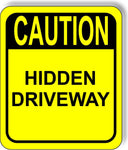 CAUTION HIDDEN DRIVEWAY Metal Aluminum Composite Sign