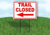 TRAIL CLOSED LEFT arrow red Yard Sign Road with Stand LAWN SIGN Single sided