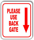 Please use back gate Down Arrow Aluminum Composite Sign