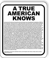 A TRUE AMERICAN KNOWS Aluminum composite sign