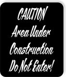 CAUTION area under construction do not enter Black Aluminum composite sign