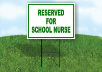 RESERVED FOR SCHOOL NURSE Yard Sign Road with Stand LAWN SIGN