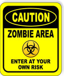 CAUTION ZOMBIE AREA ENTER AT YOUR OWN RISK YELLOW Metal Aluminum Composite Sign