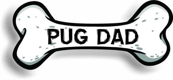 Dog Dad Pug Bone Car Magnet Bumper Sticker 3"x7"