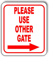 Please use other gate Right Arrow Aluminum Composite Sign
