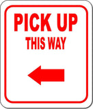 PICK UP THIS WAY RED 8 Arrow Variations Metal Aluminum composite sign