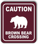 CAUTION BROWN BEAR CROSSING TRAIL Metal Aluminum composite sign