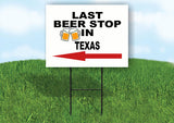 TEXAS LAST BEER STOP LEFT ARROW Yard Sign w Stand LAWN SIGN Single