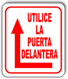 UTILICE LA PUERTA DELANTERA left Up Arrow Aluminum Composite Sign