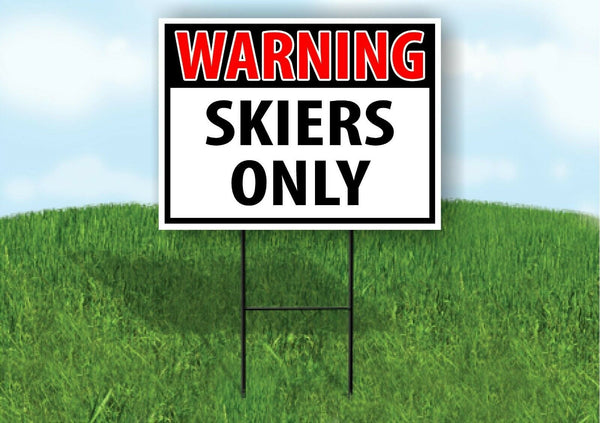 WARNING SKIERS ONLY RED Plastic Yard Sign ROAD SIGN with Stand