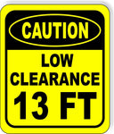 CAUTION LOW Clearance 13 ft Metal Aluminum Composite Safety Sign Bright Yellow