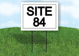 SITE 84  18 in x 24 in Yard Sign Road Sign with Stand