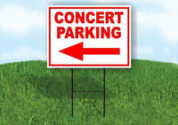 CONCERT PARKING LEFT arrow red Yard Sign Road with Stand LAWN SIGN Single sided