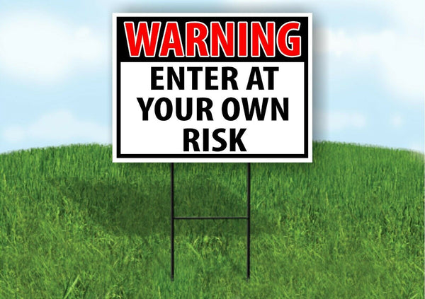 WARNING ENTER AT YOUR OWN RISK RED Plastic Yard Sign ROAD SIGN with Stand