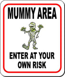 MUMMY AREA ENTER AT YOUR OWN RISK Metal Aluminum Composite Sign