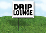 DRIP LOUNGE BLACK BORDER Yard Sign with Stand LAWN SIGN