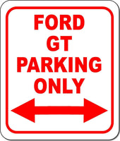 Ford GT Parking Only Right and Left Arrow Metal Aluminum Composite Sign